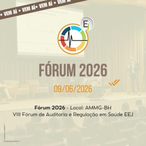 8° Fórum de Auditoria e Regulação em Saúde EEJ - BH 2026
